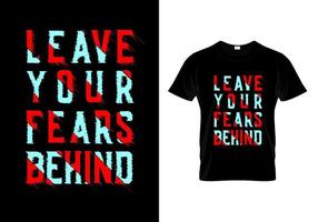 deixe seus medos para trás vetor de design de camiseta tipografia