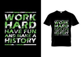 trabalhe duro, divirta-se e faça um design de camiseta de tipografia de história vetor