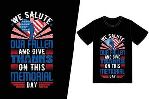 saudamos nossos caídos e agradecemos neste design de t-shirt do Memorial Day. vetor de design de t-shirt do dia do memorial. para impressão de camisetas e outros usos.