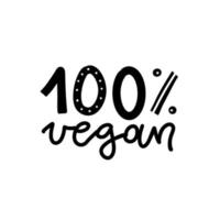 100 por cento vegan - letras desenhadas à mão isoladas. texto manuscrito para restaurante, menu de café. elementos vetoriais para rótulos, logotipos, crachás, adesivos ou ícones, camisetas ou canecas. projeto de comida saudável vetor