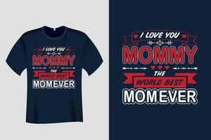 eu te amo mamãe a melhor mãe de todos os tempos design de camiseta vetor