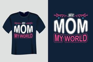 design de camiseta minha mãe meu mundo vetor