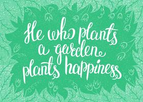 Lettering Aquele que planta um jardim planta felicidade. Vetorial, ilustração, com, leav vetor