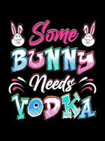 algum coelho precisa de vodka feliz dia de páscoa tipografia letras design de t-shirt vetor