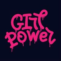 girl power - impressão de slogan de grafite de néon urbano. ilustração em vetor tipografia desenhada à mão gráfica hipster para camiseta ou moletom.