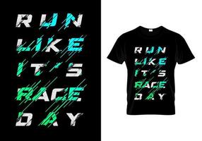 corra como se fosse dia de corrida tipografia t shirt design vector
