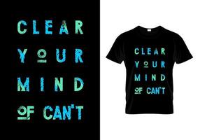 limpe sua mente do vetor de design de camiseta de tipografia não pode