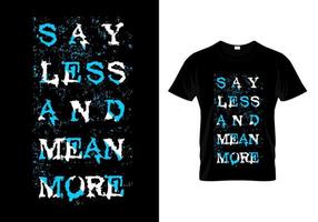 diga menos significa mais vetor de design de camiseta tipografia