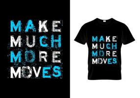 faça muito mais movimento tipografia t shirt design vector