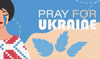 reze pela Ucrânia. uma garota derrama lágrimas em uma camisa bordada no contexto das cores da bandeira ucraniana. banner em apoio à ucrânia. vetor