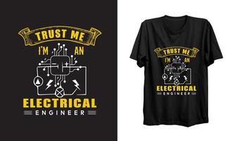 confie em mim, eu sou um engenheiro elétrico. design de camiseta de engenheiro elétrico vetor