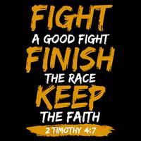 Lute com uma boa luta Conclua a corrida Mantenha a fé vetor