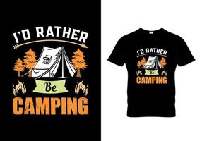 eu prefiro estar acampando design de camiseta vetor