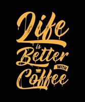 a vida é melhor com design de camiseta de café vetor