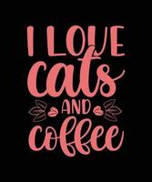 eu amo gatos e design de camiseta de café vetor
