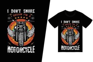 eu não ronco eu sonho que sou um design de camiseta de motocicleta. vetor de design de t-shirt de motocicleta. para impressão de camisetas e outros usos.