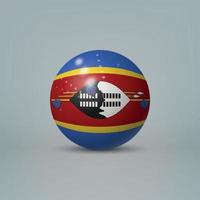 3d bola de plástico brilhante realista ou esfera com bandeira da eswatini vetor