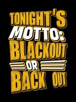 o lema de hoje à noite blackout ou back out design de t-shirt de tipografia vetor