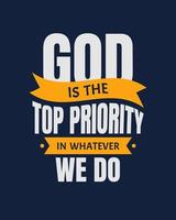 Deus é a prioridade máxima em tudo o que fazemos. citações de tipografia. versículo da Bíblia. palavras motivacionais. cartaz cristão. vetor
