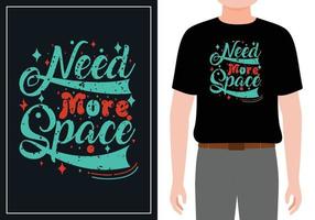 precisa de mais espaço tipografia design de t-shirt vetor livre
