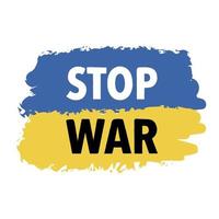 pare a Guerra. frase palavras de apoio à ucrânia na guerra com a rússia ocupante. bandeira ucraniana vetor