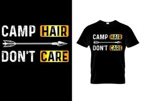 cabelo do acampamento não se importa design de camiseta vetor