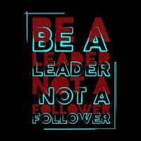 seja um líder, não um seguidor, design vetorial de tipografia