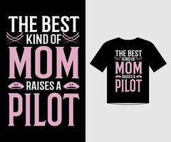 o melhor tipo de mãe cria um vetor de design de modelo de camiseta piloto