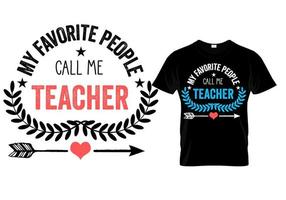 minhas pessoas favoritas me chamam de professor design de camiseta vetor