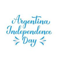 letras de mão de caligrafia do dia da independência argentina. feriado nacional comemorado em 9 de julho modelo vetorial para pôster de tipografia, banner, cartão de felicitações, panfleto vetor