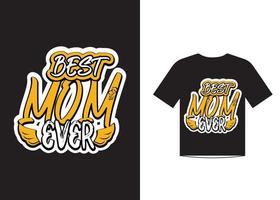 vetor de modelo de design de camiseta de citações de amor de dia das mães para feliz dia das mães