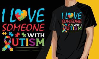 eu amo alguém com autismo, presente de camiseta motivacional para torcedor do autismo vetor