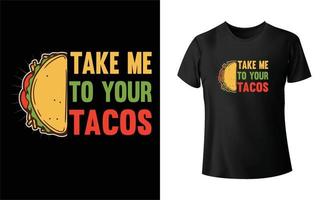 leve-me ao seu design de camiseta de tacos vetor