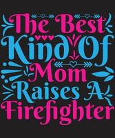 o melhor tipo de mãe cria um bombeiro vetor