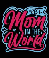 melhor mãe do mundo design de camiseta para mãe vetor