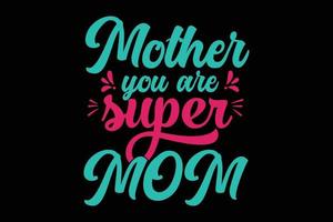 mãe yo é design de camiseta de tipografia super mãe. vetor