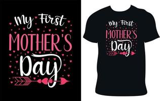 meu primeiro dia das mães. design de t-shirt de tipografia do dia de moher. citação de dia das mães. vetor