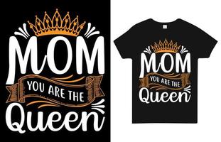 mãe você é a rainha t shirt design vetor grátis