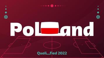 bandeira da polônia e texto no fundo do torneio de futebol de 2022. padrão de futebol de ilustração vetorial para banner, cartão, site. bandeira nacional polônia