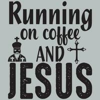 correndo em café e jesus. design de camiseta, arquivo vetorial vetor