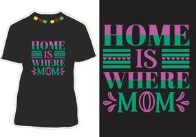 casa é onde mãe design de t-shirt vetor