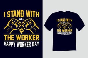 eu estou com todos os trabalhadores feliz dia do trabalhador camiseta vetor