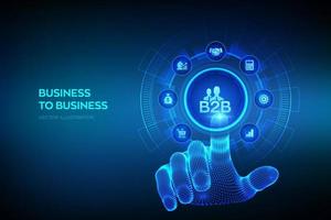 b2b. vendas business-to-business, método de vendas b2b, conceito de negócio por atacado na tela virtual. conceito de colaboração e parceria. mão de wireframe tocando a interface digital. ilustração vetorial.