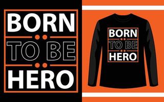 nascido para ser herói design de camiseta com citações modernas vetor