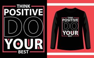 pense positivo faça seu melhor design de camiseta vetor
