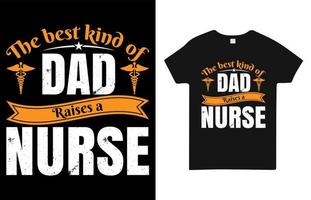 o melhor tipo de pai cria um design de camiseta de enfermeira vetor