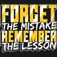 esqueça o erro, lembre-se do design de camiseta de citação de tipografia de motivação de lição. vetor