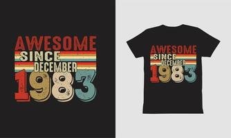 incrível desde dezembro de 1983 design de camiseta. vetor
