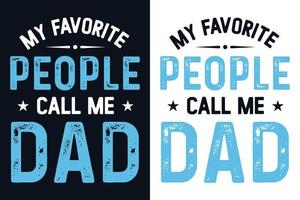 minhas pessoas favoritas me chamam de pai design de camiseta, citações do dia dos pais tipografia design de camiseta