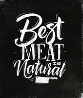 cartaz letras melhor carne é desenho natural em estilo vintage desenho com giz no fundo do quadro-negro vetor